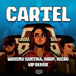 Мұқаба Whisnu Santika & hbrp & Keebo - Cartel (VIP Remix)