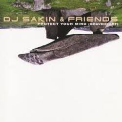 Мұқаба DJ Sakin & Friends - Protect Your Mind (Braveheart) (Vocal Radio Mix)