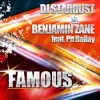 Мұқаба DJ Stardust & Benjamin Zane feat. Pit Bailay - Famous (Single Mix) DJ Stardust & Benjamin Zane feat. Pit Bailay - Famous (Single Mix)