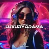 Мұқаба DJ JEDY - Luxury Drama DJ JEDY - Luxury Drama