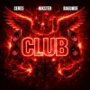 Мұқаба CERES & NIKSTER & Ragunde - Club CERES & NIKSTER & Ragunde - Club