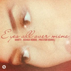 Мұқаба Dawty & Joshua Robbie & Preston Harris - Eyes All Over Mine