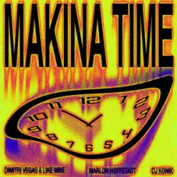 Мұқаба Dimitri Vegas & Like Mike & Marlon Hoffstadt - Makina Time (feat. DJ Konik)