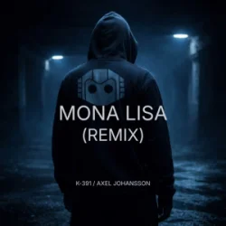 Мұқаба K-391 & Axel Johansson - Mona Lisa (Remix)