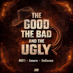 Мұқаба MOTi & Amero & Hallasen - The Good, The Bad and The Ugly