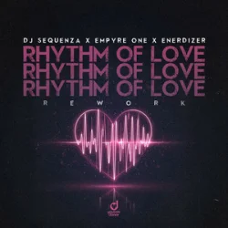 Мұқаба DJ Sequenza & Empyre One & Enerdizer - Rhythm of Love (Rework)