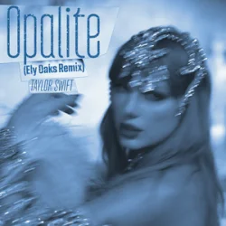 Мұқаба Taylor Swift - Opalite (Ely Oaks Remix)