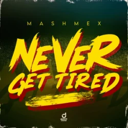 Мұқаба Mashmex - Never Get Tired