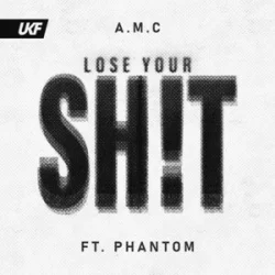 Мұқаба A.M.C & Phantom - Lose Your Shit