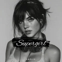 Мұқаба MD Dj & Amélie - Supergirl