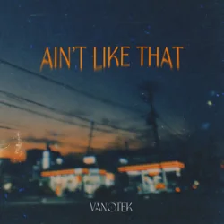 Мұқаба Vanotek - Ain't Like That