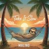Мұқаба Malino - Take it Slow Malino - Take it Slow