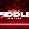 Мұқаба Creambase - Fiddle (RIOTZ Remix) Creambase - Fiddle (RIOTZ Remix)