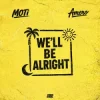 Мұқаба MOTi & Amero - We'll Be Alright MOTi & Amero - We'll Be Alright