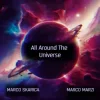 Мұқаба Marco Skarica &Marco Marzi - All Around the Universe Marco Skarica &Marco Marzi - All Around the Universe