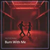 Мұқаба Serj Yudchenko - Burn With Me Serj Yudchenko - Burn With Me