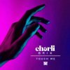 Мұқаба Charli Brix - Touch Me (Mixed) Charli Brix - Touch Me (Mixed)
