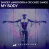 Мұқаба Sander van Doorn & Crooked Bangs - My Body Sander van Doorn & Crooked Bangs - My Body