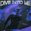 Мұқаба Alok & Khalid - Dive Into Me Alok & Khalid - Dive Into Me