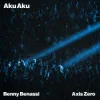 Мұқаба Benny Benassi & AXIS ZERO - Aku Aku Benny Benassi & AXIS ZERO - Aku Aku