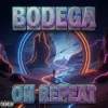Мұқаба Bodega - On Repeat Bodega - On Repeat