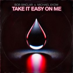 Мұқаба Bob Sinclar & Michael Ekow - Take It Easy On Me (Extended)
