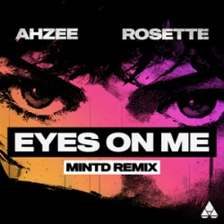 Мұқаба Ahzee & Rosette - Eyes On Me (Mintd Remix)