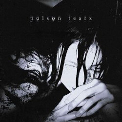 Мұқаба Crier, DJ Anemia, sixnite - poison tearz