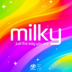 Мұқаба Milky - Just the Way You Are