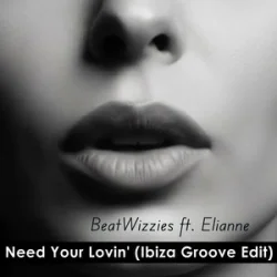 Мұқаба BeatWizzies & Elianne - Need Your Lovin' (Ibiza Groove Edit)