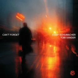 Мұқаба Josef Schumacher & Tobi Xander - Can't Forget