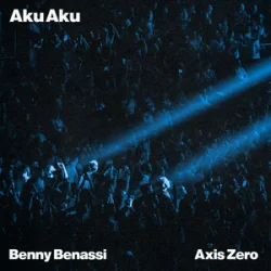 Мұқаба Benny Benassi & AXIS ZERO - Aku Aku