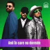 Мұқаба Smiley & Alex Velea & Connect-R. - Anii in care nu dormim (Speak Remix) Smiley & Alex Velea & Connect-R. - Anii in care nu dormim (Speak Remix)