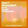 Мұқаба David Guetta & OneRepublic - I Don't Wanna Wait (Miss Monique Remix) David Guetta & OneRepublic - I Don't Wanna Wait (Miss Monique Remix)