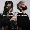 Мұқаба INNA, R3HAB x Fat Tony & Medun - Ill Be Waiting (Bars & Mixon Spencer & Kuriev Edit) INNA, R3HAB x Fat Tony & Medun - Ill Be Waiting (Bars & Mixon Spencer & Kuriev Edit)