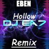 Мұқаба EBEN - Hollow ( DJ EA7 Remix ) EBEN - Hollow ( DJ EA7 Remix )