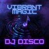Мұқаба DJ Disco - Vibrant Magic DJ Disco - Vibrant Magic