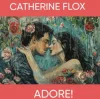 Мұқаба Catherine Flox - Adore! Catherine Flox - Adore!