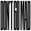 Мұқаба LYRIQ - DON'T GO MAD LYRIQ - DON'T GO MAD