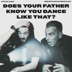 Мұқаба Steve Aoki & Sebastian Maniscalco - Does Your Father Know You Dance Like That?
