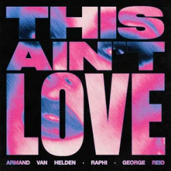 Мұқаба Armand Van Helden & Raphi & George Reid - This Ain't Love