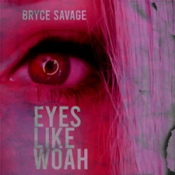 Мұқаба Bryce Savage - Eyes Like Woah