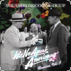 Мұқаба Yolanda Be Cool & DCUP - We No Speak Americano (Vee Brondi Remix)
