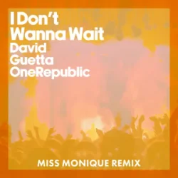 Мұқаба David Guetta & OneRepublic - I Don't Wanna Wait (Miss Monique Remix)