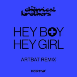 Мұқаба The Chemical Brothers - Hey Boy Hey Girl (Artbat Remix)
