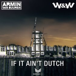 Мұқаба Armin van Buuren & W&W - If It Ain't Dutch (Radio Edit)