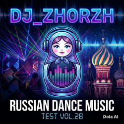 Мұқаба DJ_ZhorzH - Russian dance music  test Vol.28