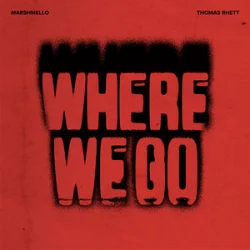 Мұқаба Marshmello & Thomas Rhett - Where We Go