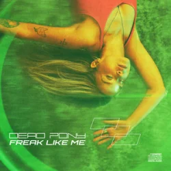 Мұқаба Dead Pony - Freak Like Me