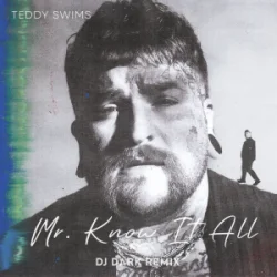 Мұқаба Teddy Swims - Mr. Know It All (Dj Dark Remix)